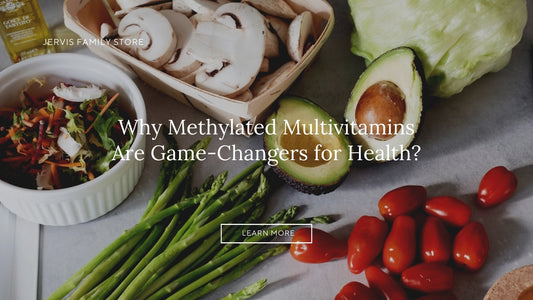Why Methylated Multivitamins Are Game-Changers for Health?